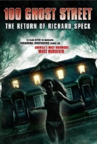 100 Ghost Street The Return of Richard Speck 2012